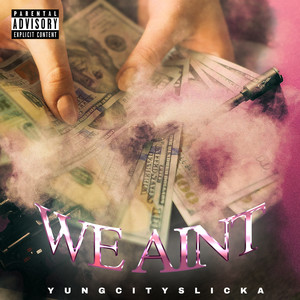 We Aint (Explicit)