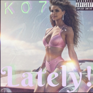 Lately! (Explicit)