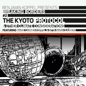 The Kyoto Protocol & Other Climate Considerations (Breaking Borders #2)