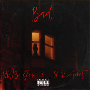 Bad (feat. lil Ratchet) [Explicit]