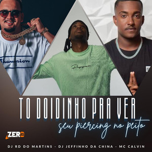 To Doidinho pra Ver Seu Piercing do Peito (Explicit)