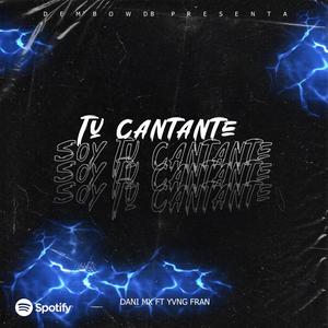 Tu Cantante (feat. Dani Mx) [Explicit]