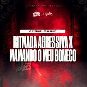 Ritmada Agressiva x Mamando o Meu Boneco