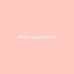 what u wanna know?