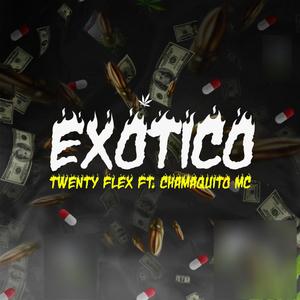 EXÓTICO (feat. Chamaquito Mc) [Explicit]