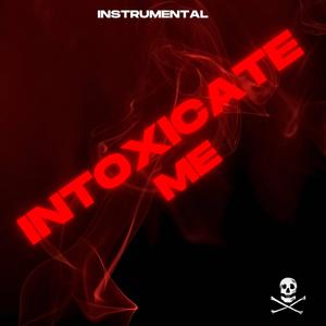INTOXICATE ME (INSTRUMENTAL)