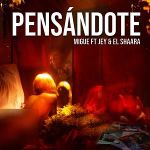 PENSANDOTE (feat. JEY & EL SHAARA)