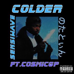 COLDER (feat. Cosmic.GP) [Explicit]