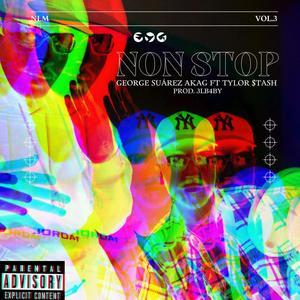 Non Stop (feat. Tylor $tash) (Explicit)