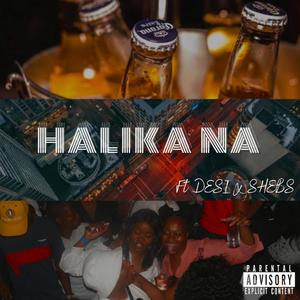 Halika Na (feat. Desi & Shebs) (Explicit)
