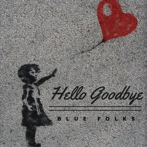 Hello Goodbye (feat. Sage Patchin)