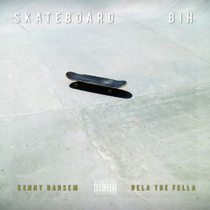 Skateboard Bih (feat. Kenny Barsem) [Explicit]