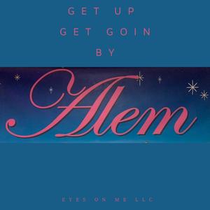 Get Up Get Goin'