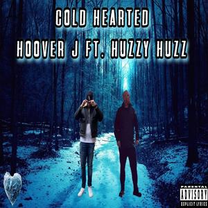 Cold Hearted (feat. Huzzy Huzz) [Explicit]