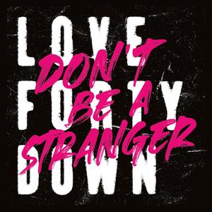 Don't Be A Stranger (Explicit)