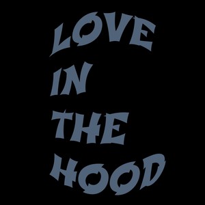 Love In The Hood