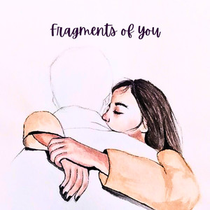 Fragments of you