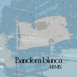 Bandera blanca (Remix)