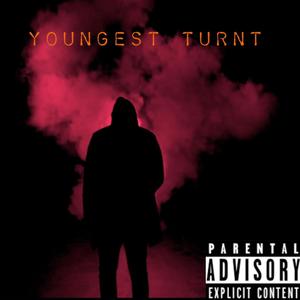 Youngest Turnt (Explicit)