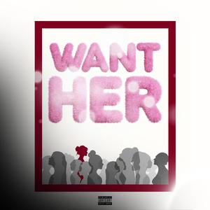 WANT HER: EXTRAS (Explicit)