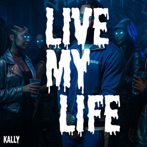 Live My Life (Explicit)