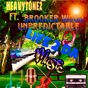 Life 2 Da Music (feat. Brooker Wood & Unpredictable) [Explicit]