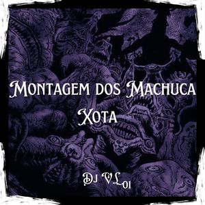 Montagem Dos Machuca Xota