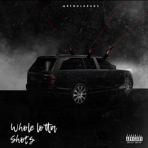 Whole lotta Shots (Explicit)