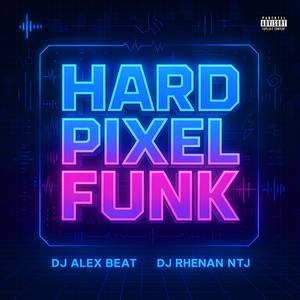 Hard Pixel Funk (Explicit)