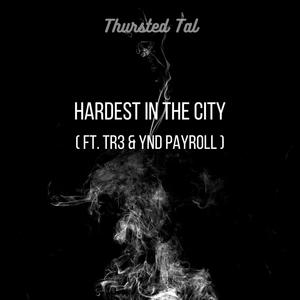 Hardest In The City (feat. Tr3 & YND Payroll) [Explicit]