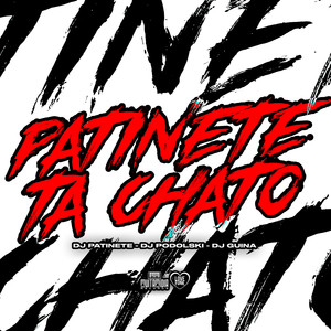 Patinete Ta Chato, Muito Enjoado (Explicit)