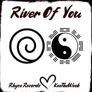 River Of You (feat. Keetheweeb)