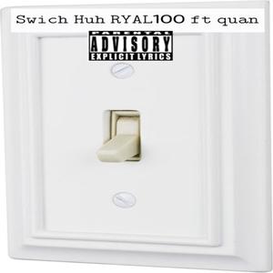 Swich Huh (feat. quan) [Explicit]