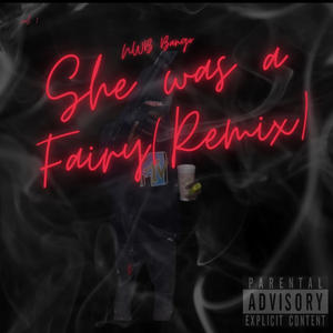 She Was A Fairy (feat. NWB Bango) (Remix|Explicit)