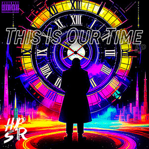 This Is Our Time (Explicit)