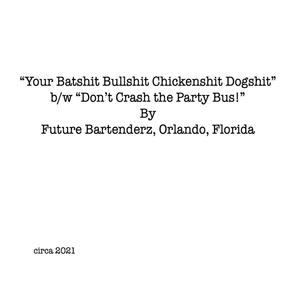 Your Batshit Bullshit Chickenshit Dogshit EP (Explicit)