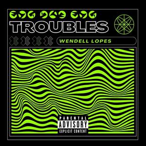 Troubles (Explicit)