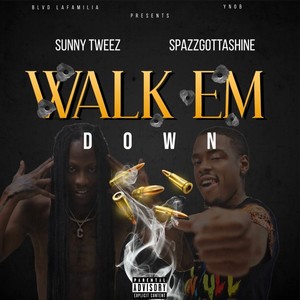 Walk Em Down (feat. Sunny Tweez) [Explicit]