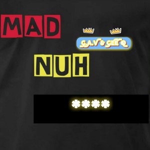 Mad Nuh *** (Explicit)