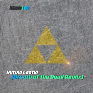 Hyrule Castle (Breath of the Dead Remix)