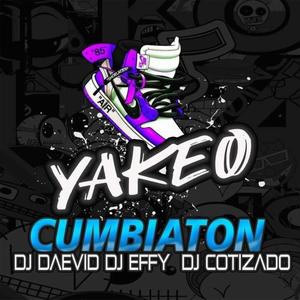 Yakeo(feat. Cotizado Dj & Dj Daevid GH) (Explicit)