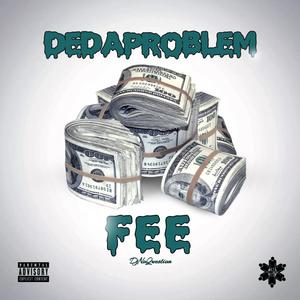 FEE (feat. DeDaProblem) [Explicit]