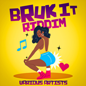 Bruk It Riddim (Explicit)