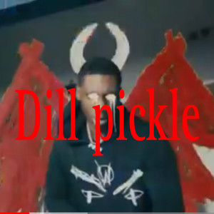 Dill Pickle (Explicit)