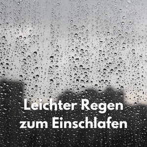 Leichter Regen zum Einschlafen