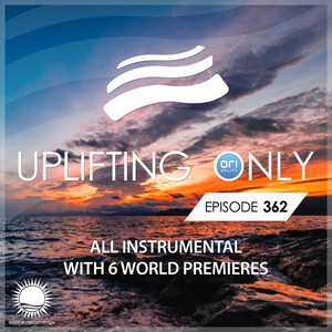 Uplifting Only Episode 362 (All Instrumental) [Jan 2020] [FULL]