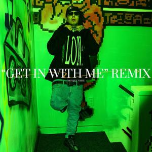 GET IN WITH ME (REMIX|Explicit)