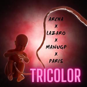 TRICOLOR (feat. LE LAZARO, MANUGP & PARIS) [Explicit]