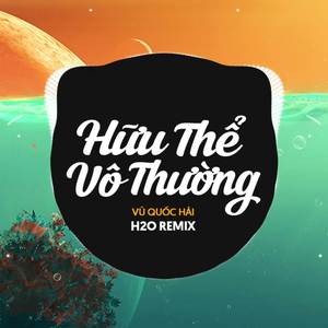 Hữu Thể Vô Thường (Remix Deep House)