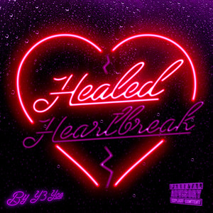 Healed Heartbreak (Explicit)